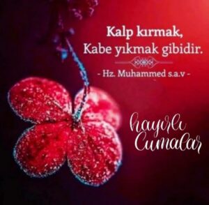 Kalp kırmak, Kabe yıkmak gibidir. Hz. Muhammed S.A.V. Hayırlı Cumalar.